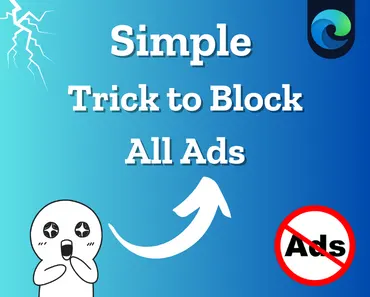 This Simple Trick Will Block Ads On Your Microsoft Edge Browser | The Best Ad Blockers for 2024